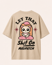 Let That Shit Go Madpaten Oversized T-Shirt