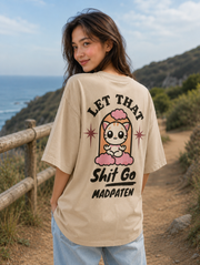 Let That Shit Go Madpaten Oversized T-Shirt