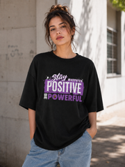 Stay Postive Be Power full madpaten oversized T-shirt