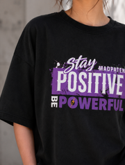 Stay Postive Be Power full madpaten oversized T-shirt