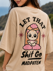 Let That Shit Go Madpaten Oversized T-Shirt